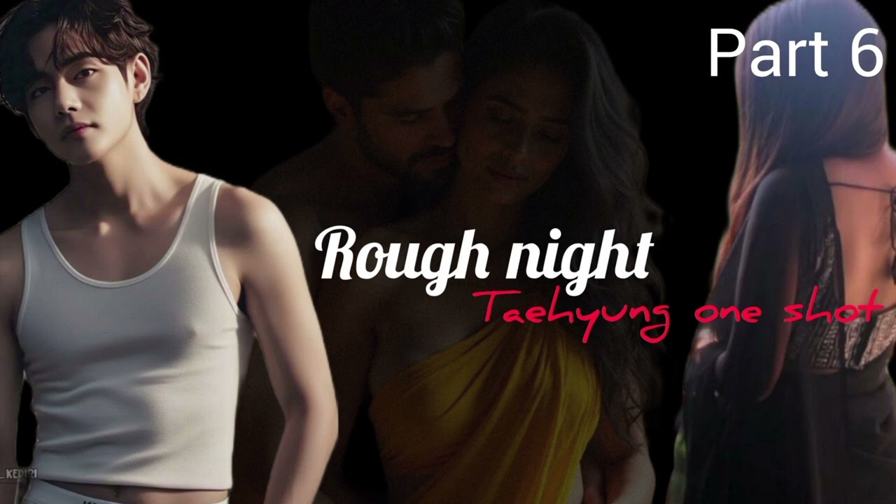 Bts ff and one shot // rough night// taehyung ff // part 6// tamil