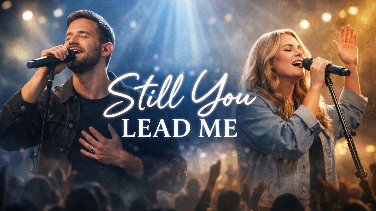 Still You Lead Me | Worship Song of Hope & Faith | Christian Music 2026