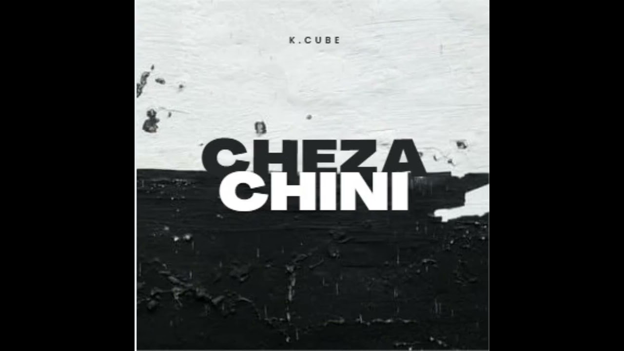 K.CUBE - CHEZA CHINI