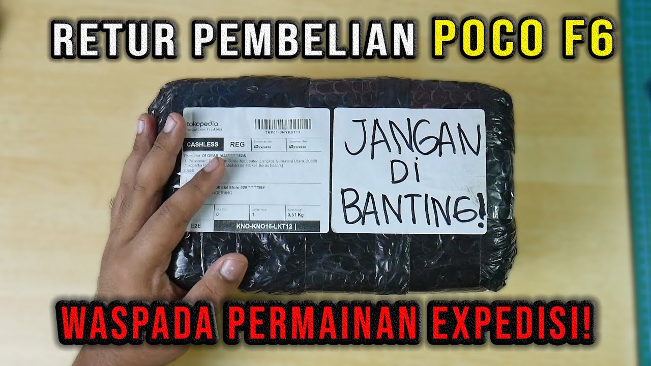 Pengembalian Paket POCO F6  | Retur Pembelian Barang Rusak / Cacat Toko Online Tokopedia Shopee