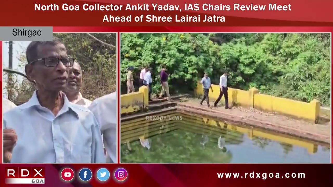North Goa Collector Ankit Yadav, IAS Chairs Review Meet Ahead of Shree Lairai Jatra