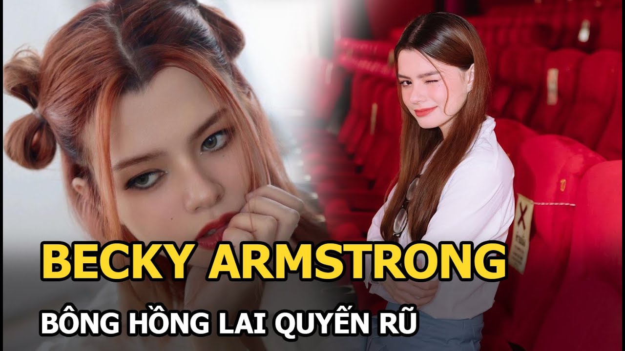 Becky Armstrong - Bông hồng lai quyến rũ của GAP The Series: Đa tài, được yêu mến nhờ đóng bách hợp