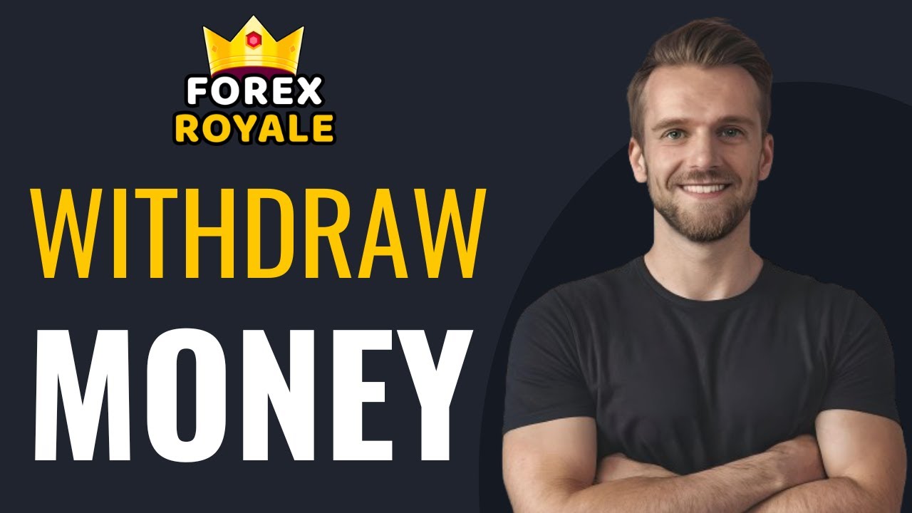 How To Withdraw Money From Forex Royale App To Bank Account (2025)