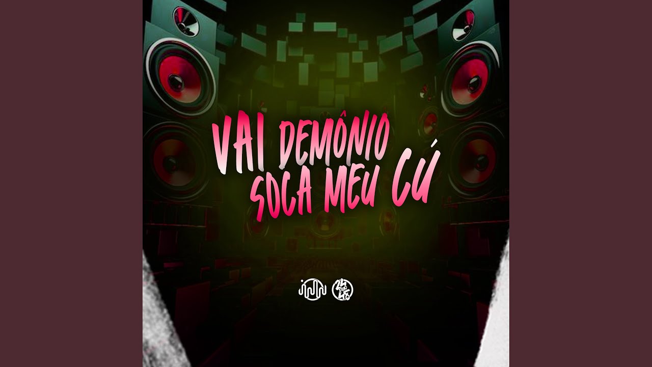 Vai Dem&ocirc;nio Soca Meu Cu