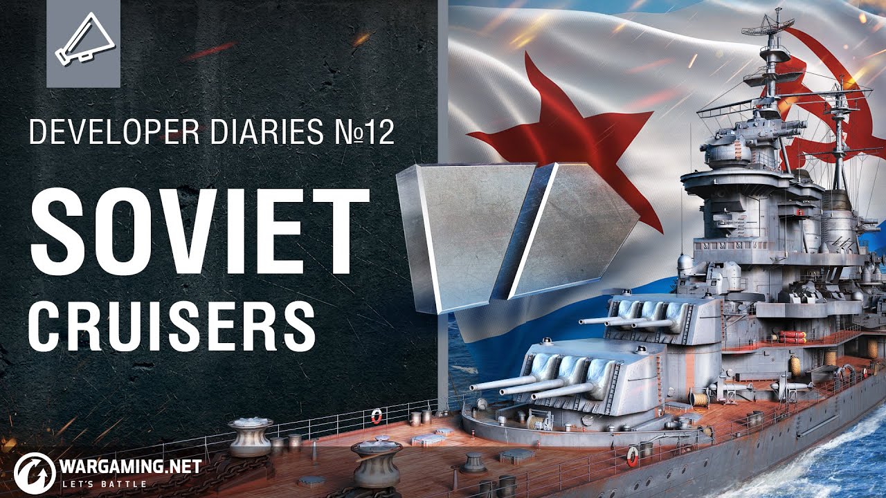 World of Warships - Dev Diaries: Soviet Cruisers