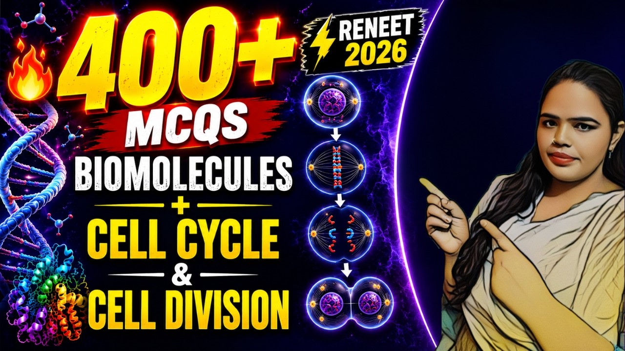 🎯Most Expected 400+ MCQs | Biomolecules + Cell Cycle and Cell Division🔥| RE-NEET 2026