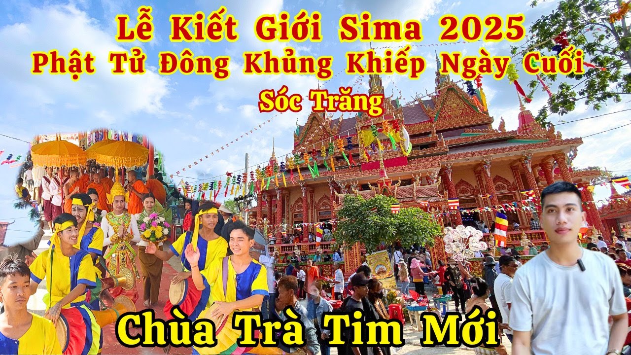 Lễ Kiết Giới Sima 2025 Chùa Trà Tim Mới Sóc Trăng - Phật Tử Đông Khủng Khiếp Ngày Cuối | Long La Cà