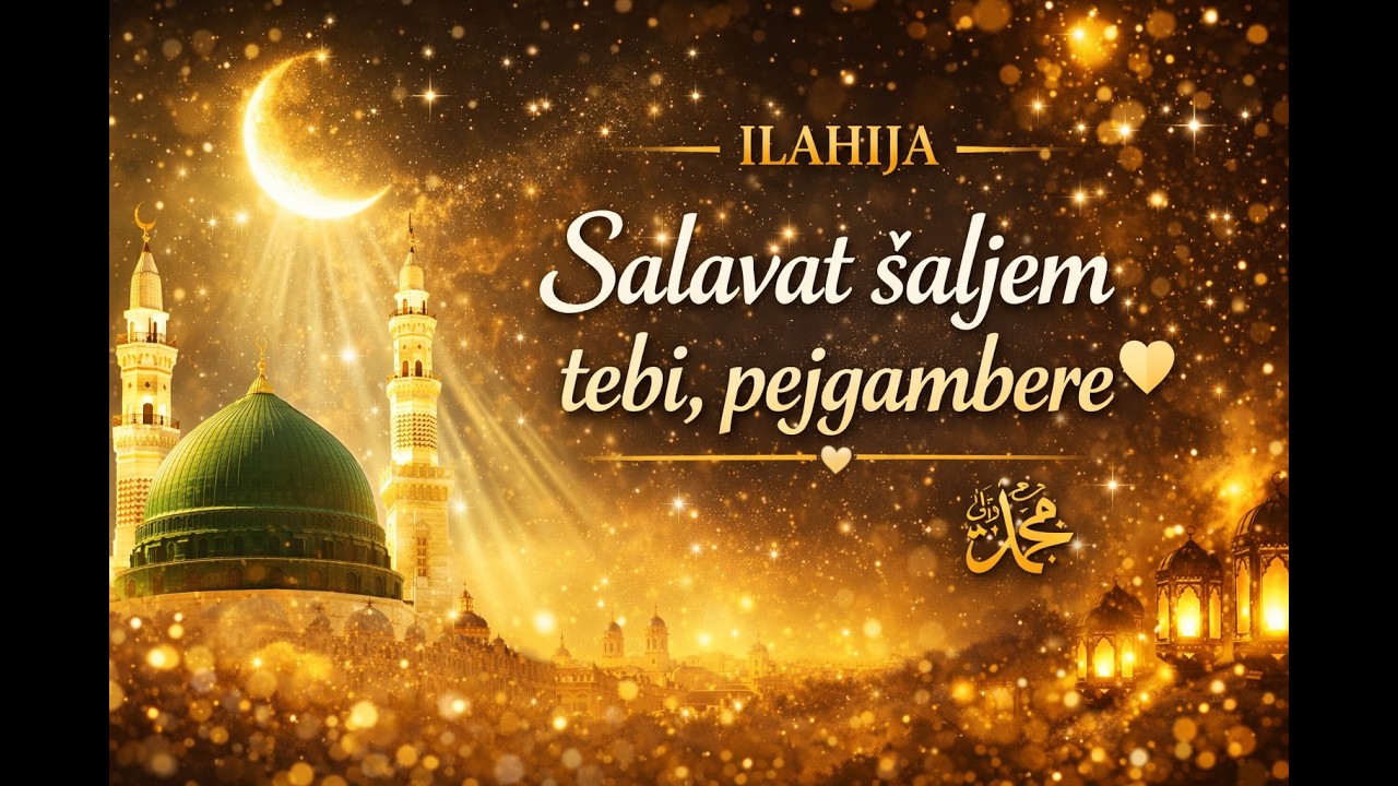 ILAHIJA – Salavat šaljem tebi, pejgambere