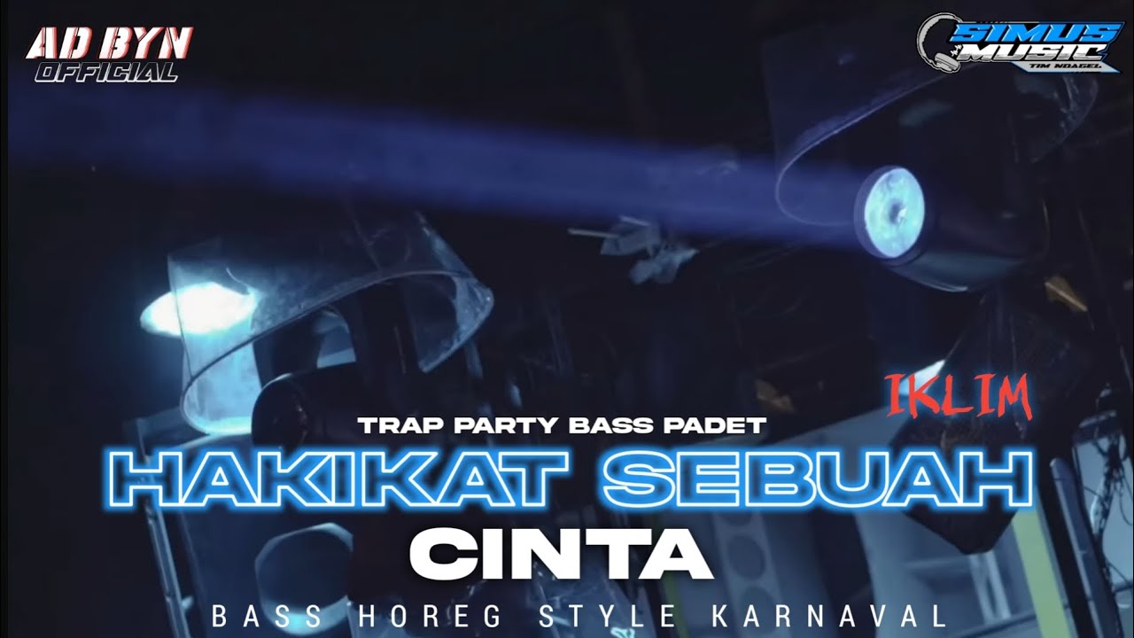 DJ HAKIKAT SEBUAH CINTA IKLIM TERBARU TRAP PARTY BASS PADET COCOK BUAT SANTAI DAN JARNAVAL