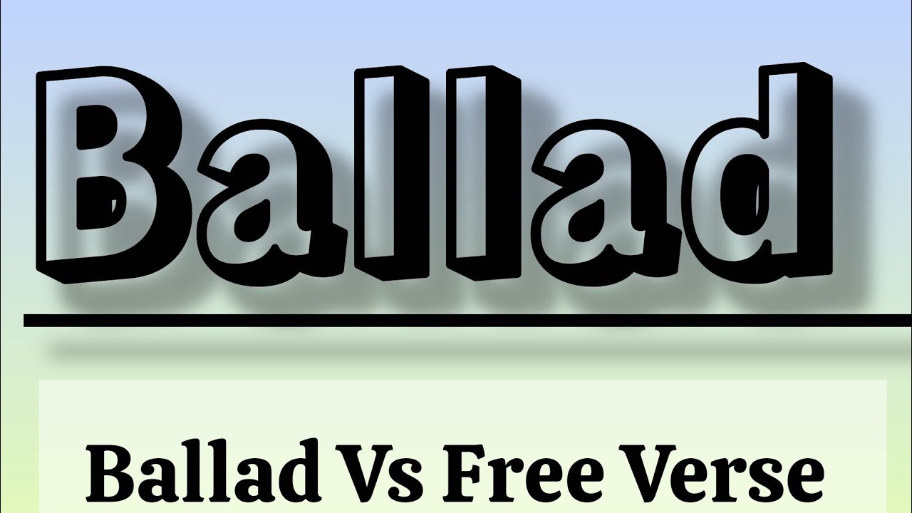 What Is Ballad ? | Difference Between Ballad And Free Verse | Poetic Form 