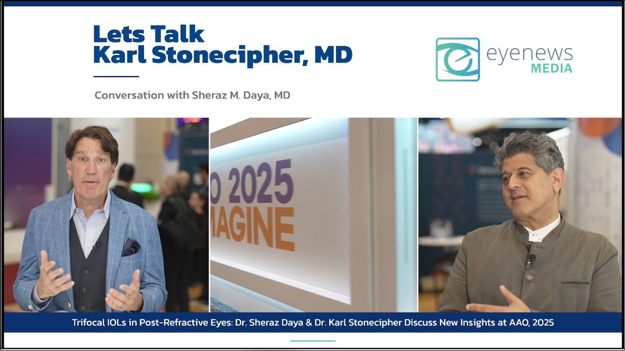 Trifocal IOLs in Post Refractive Eyes: Sheraz Daya, MD & Karl Stonecipher,MD Discuss New Insights