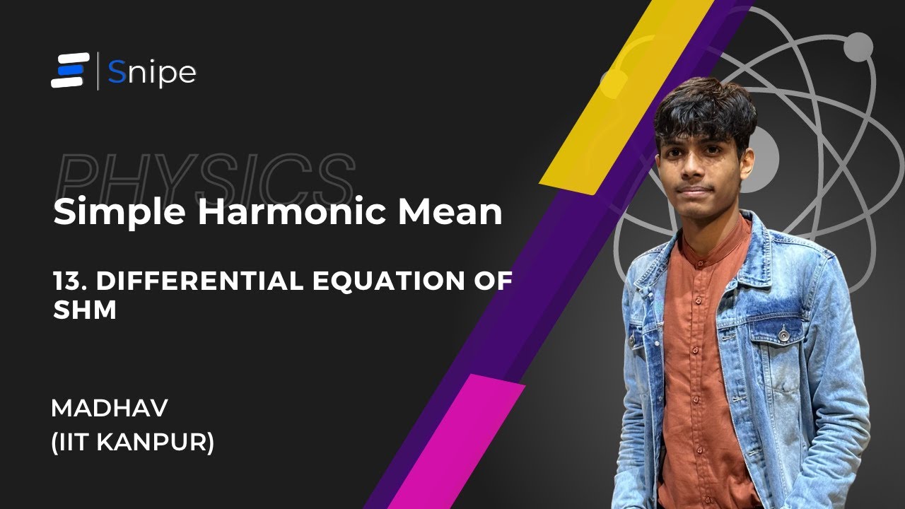 Differential Equation of SHM | Simple Harmonic Motion | JEE, CBSE
