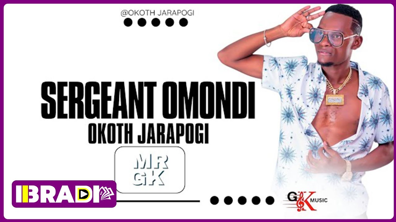Okoth Jarapogi - Sergeant Omond [Skiza DIAL *860*419#] (Official Audio)