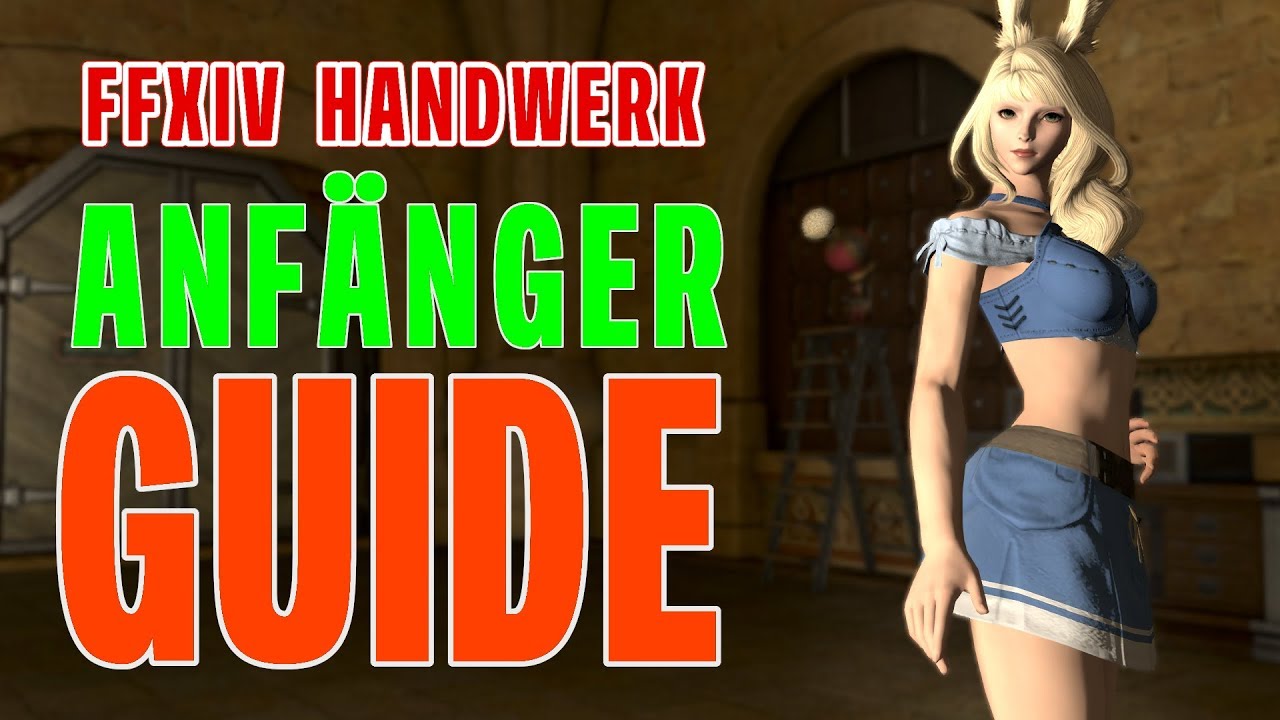 FFXIV 2019 Level 1-10 Anfänger Guide Handwerker leveln #1  / FFXIV Deutsch Guide Handwerk Patch 5.1