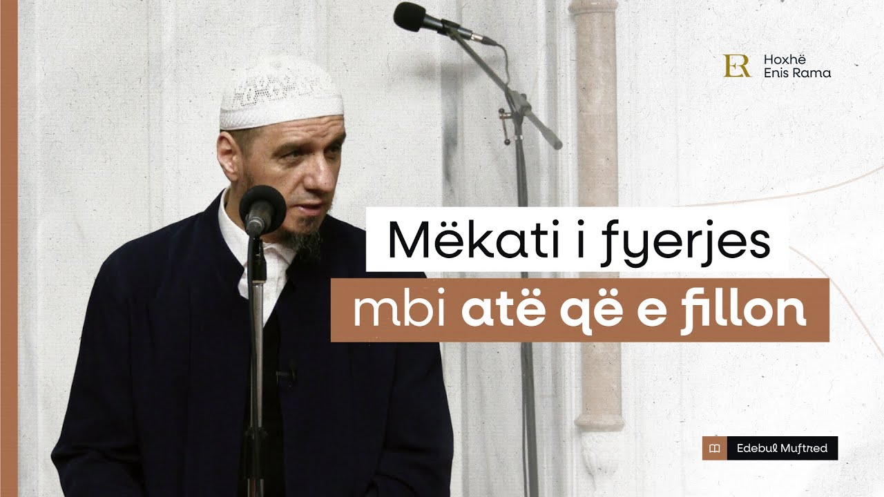Shpjegimi i Edebul Mufred | 72. Mëkati i fyerjes mbi atë që fillon - Enis Rama