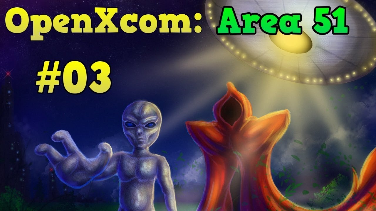 Let's play OpenXcom Area 51 [03] That's XCom Baby