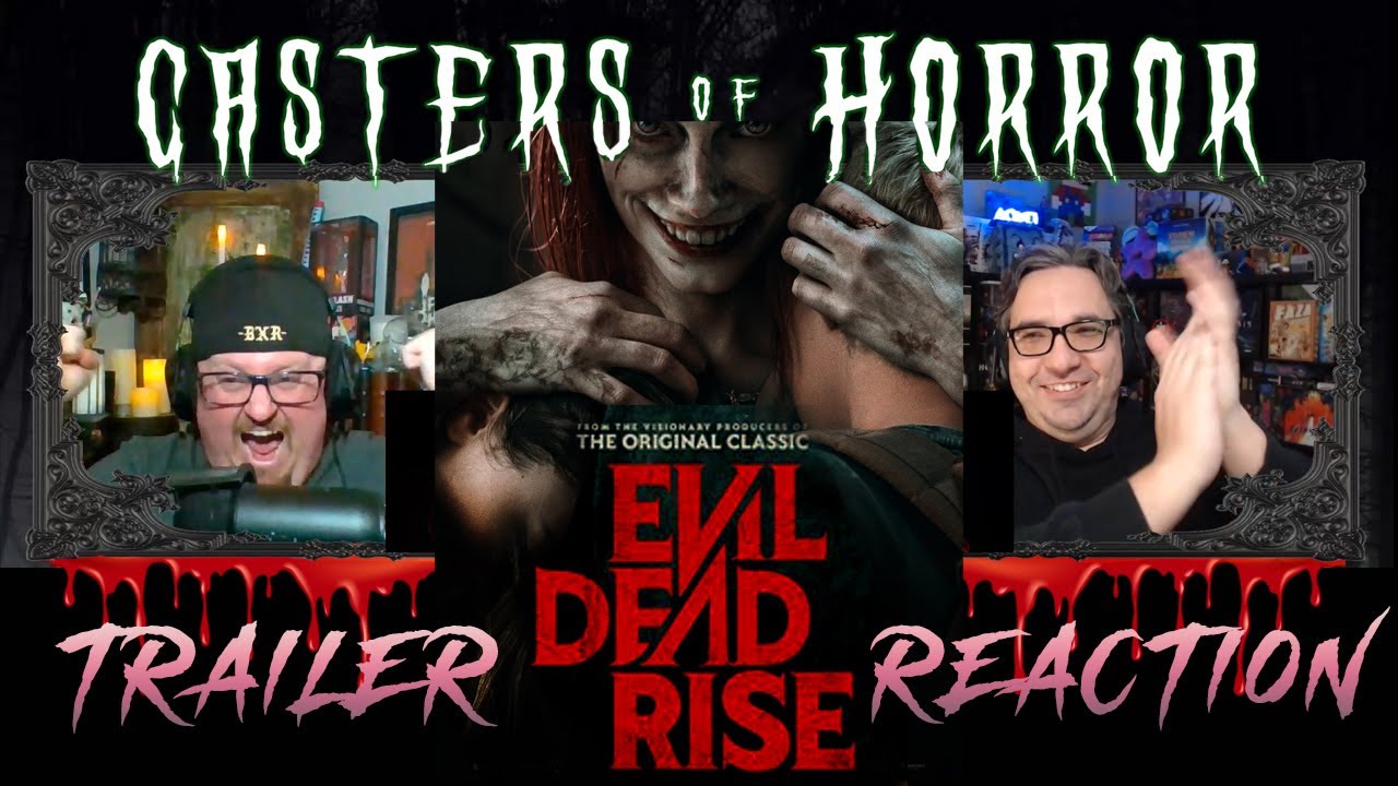Casters of Horror - Evil Dead Rise Trailer Reaction