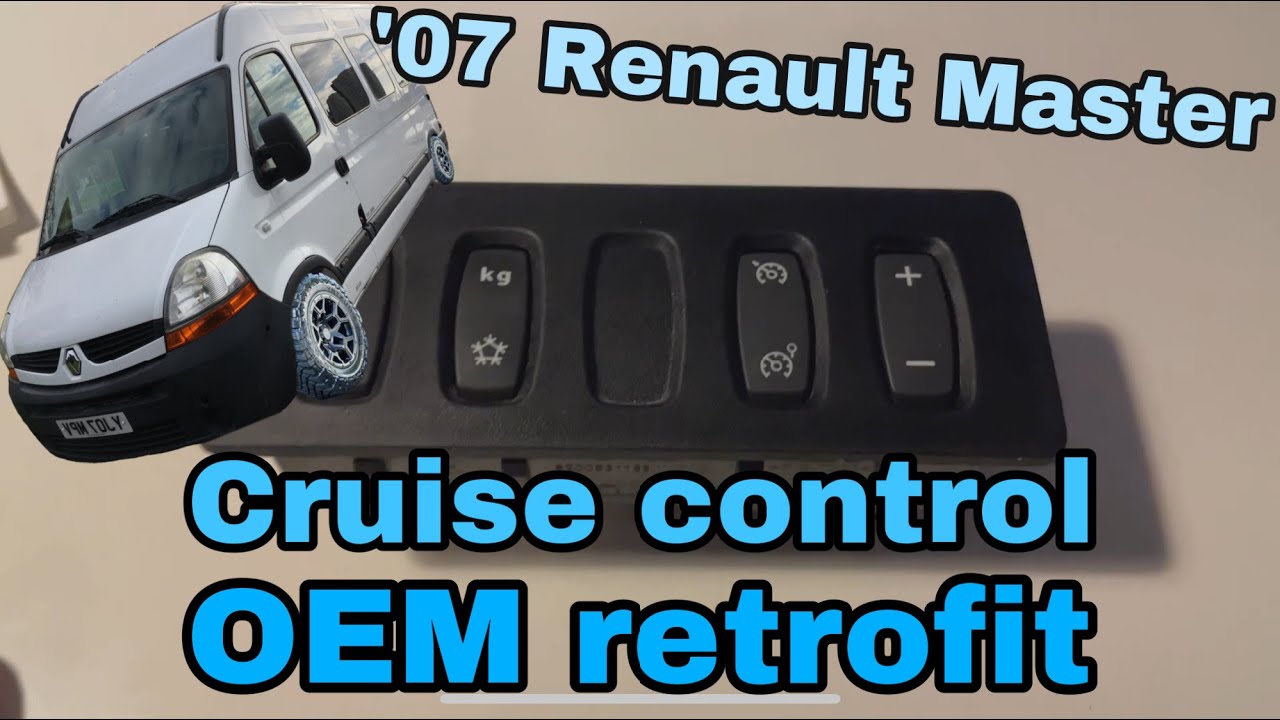 2007 Renault Master cruise control - Useful tips and advice to retrofit OEM cruise control switches