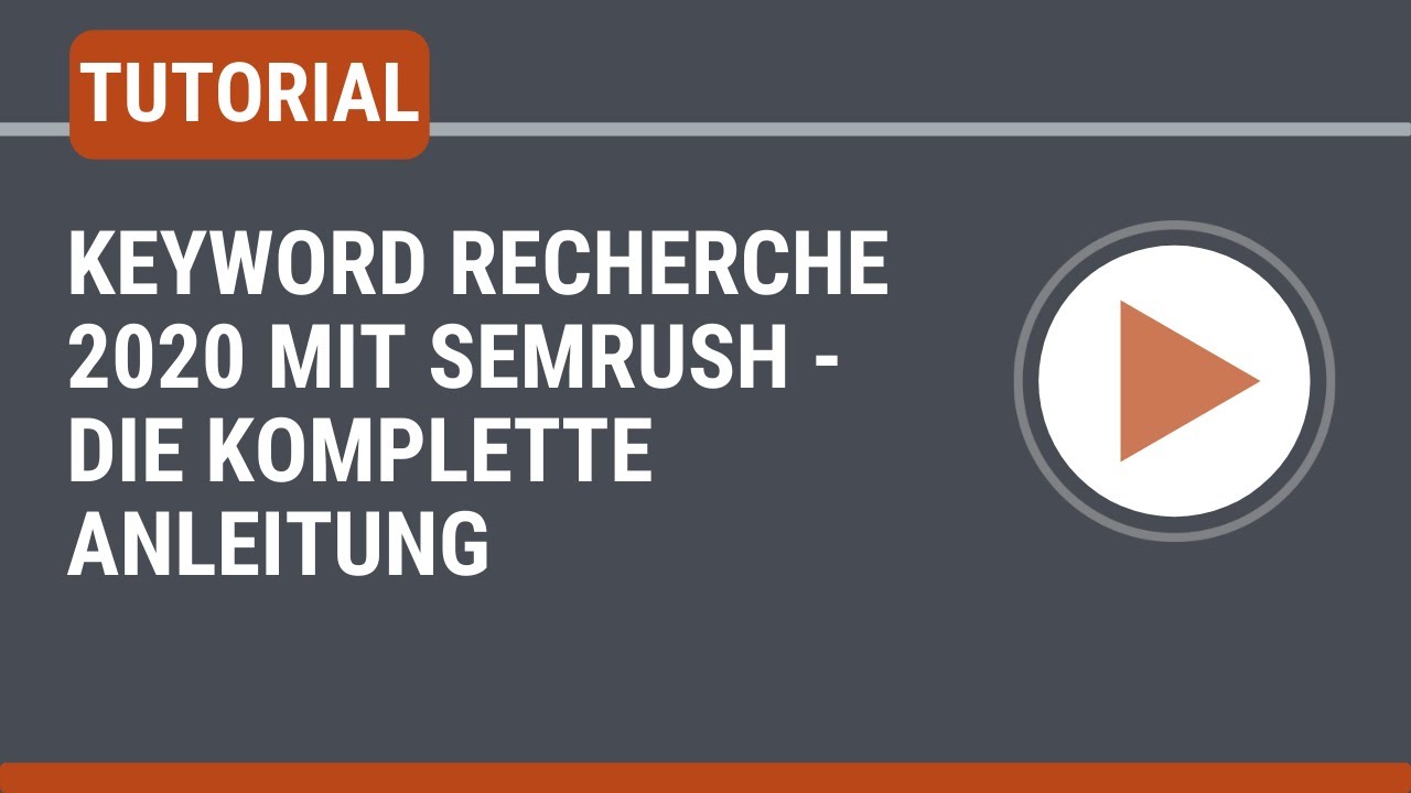 Keyword Recherche 2020 - die komplette Anleitung mit SEMrush