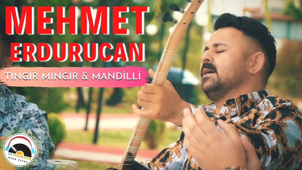 Mehmet Erdurucan - Tıngır Mıngır & Mandilli - 2022 - Ozi Produksiyon