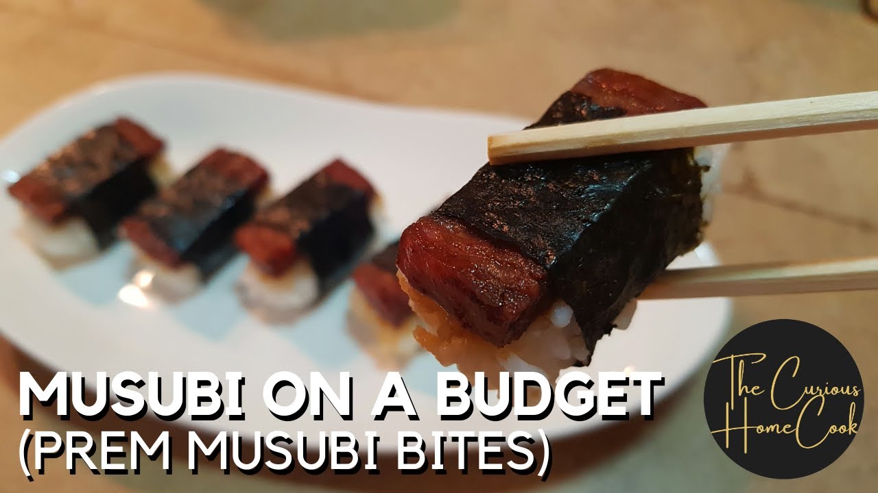 Bite Size Musubi (PREM MUSUBI ON A BUDGET!) | The Curious Home Cook
