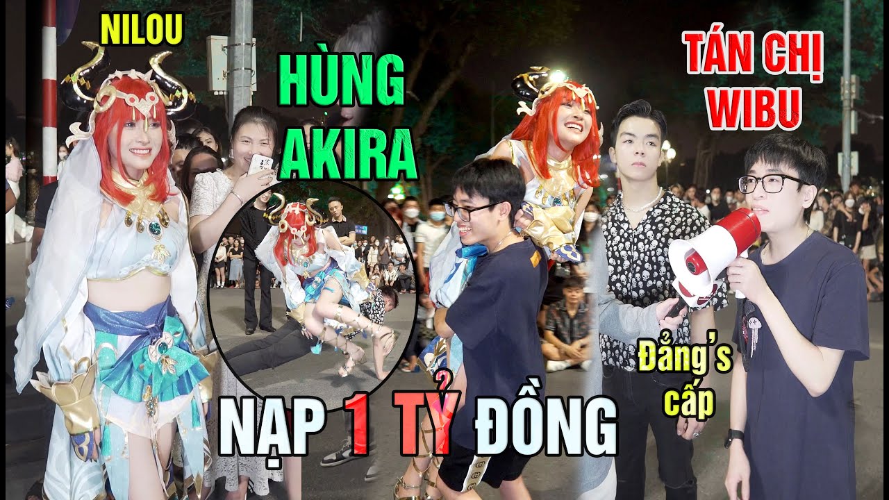 Hùng Akira nạp 1 tỷ vào game tán chị gái wibu cosplay Nilou xinh đẹp và cái kết : VÁC CHỊ VỀ ĐI ?