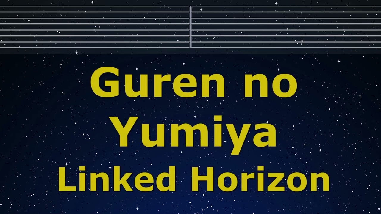 Karaoke♬ Guren No Yumiya - Linked Horizon 【No Guide Melody】 Lyric Romanized Attack On Titan