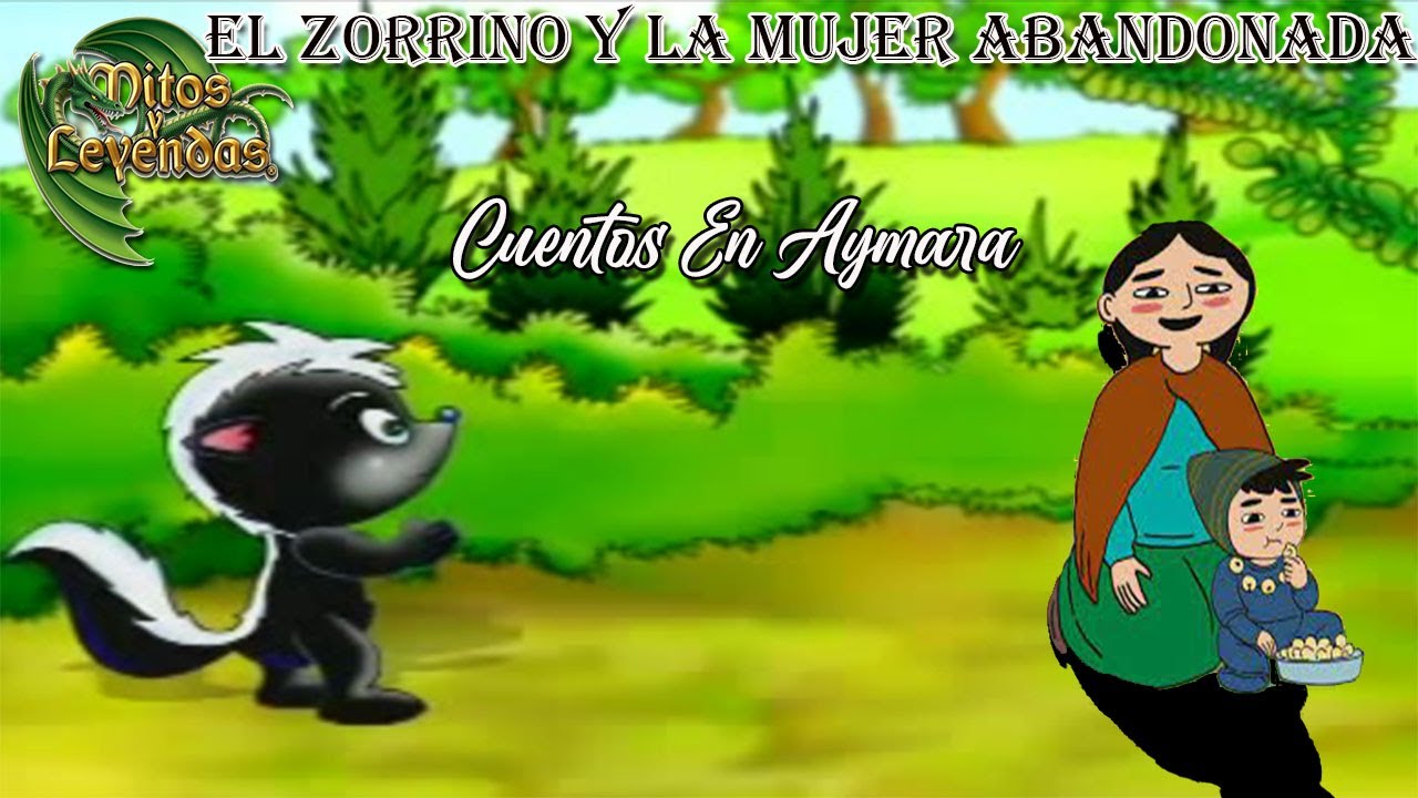 43.- EL ZORRINO Y LA MUJER ABANDONADA --- Cuentos En Aymara (MITOS Y LEYENDAS)