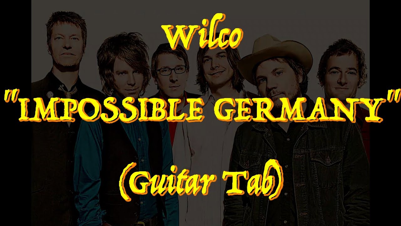 Wilco - “Impossible Germany” - Guitar Tab ♬