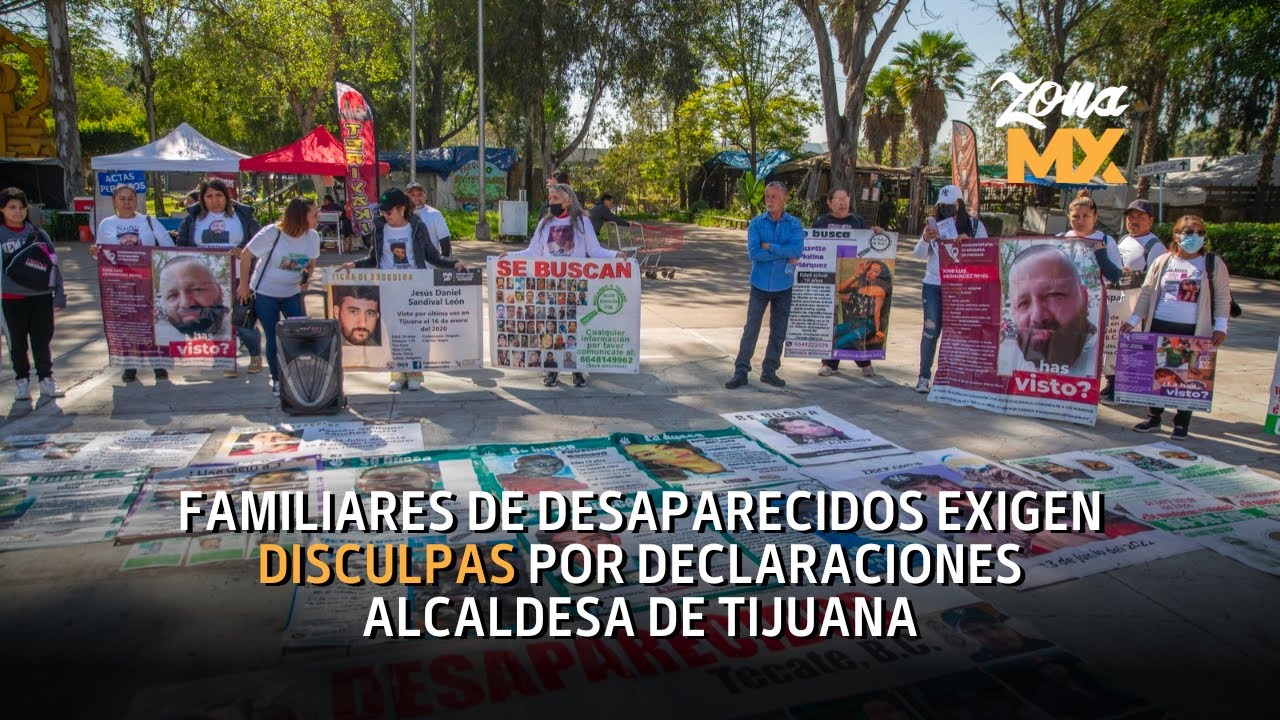 Familiares de desaparecidos exigen disculpas por declaraciones alcaldesa de Tijuana - ZONA MX