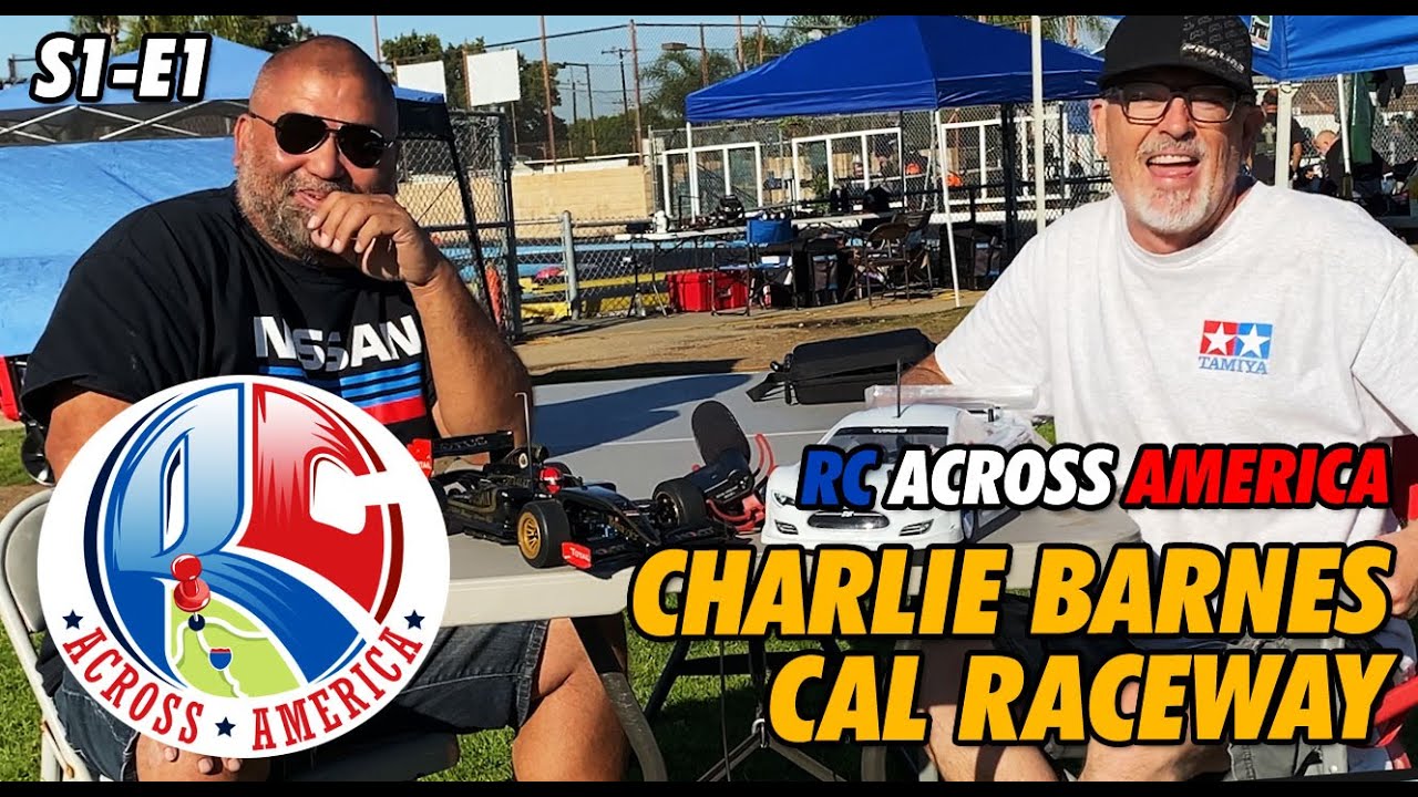 RC Across America - Season 1 - Charlie Barnes of Cal Raceway
