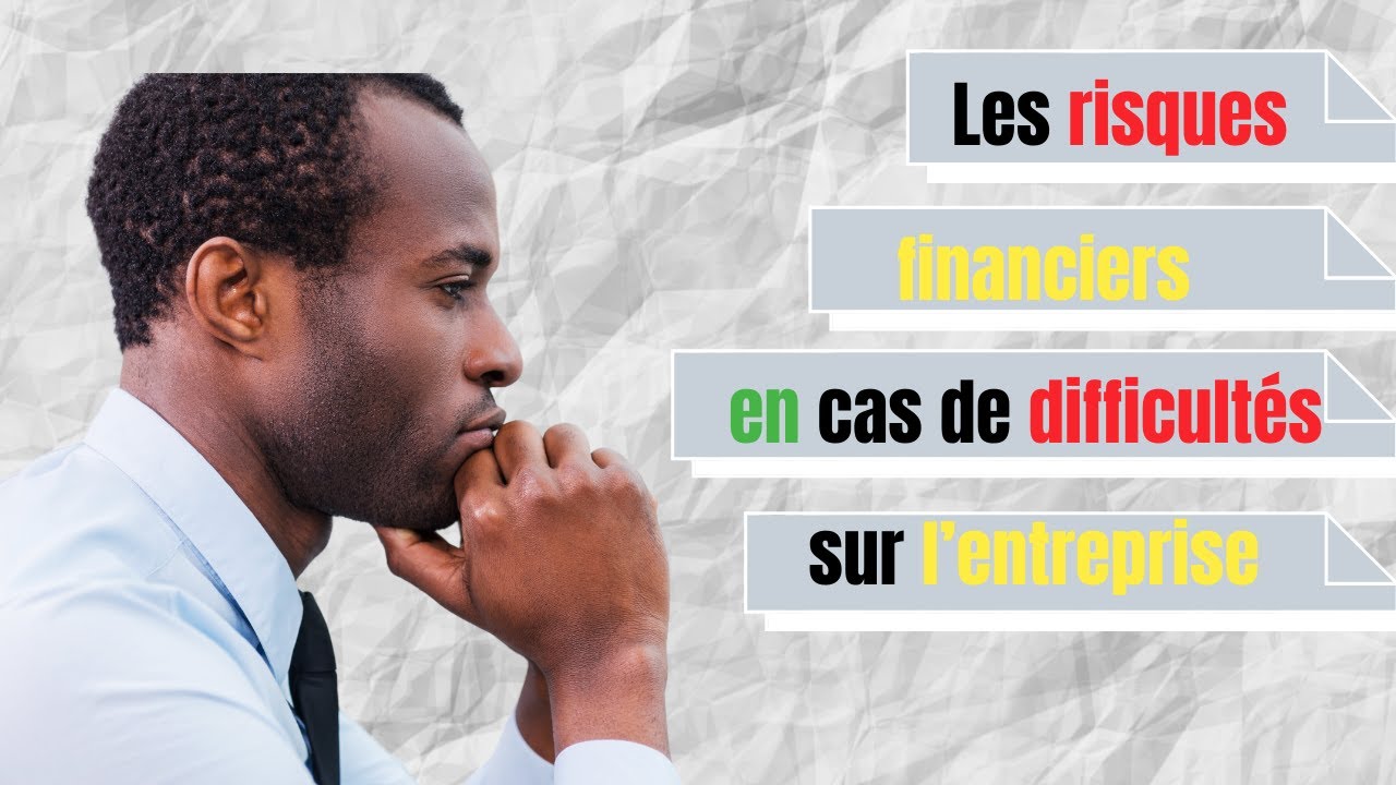 Les risques financiers en cas de difficult&eacute;s sur l&rsquo;entreprise