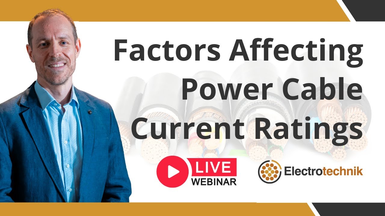Webinar - Factors Affecting Power Cable Current Ratings