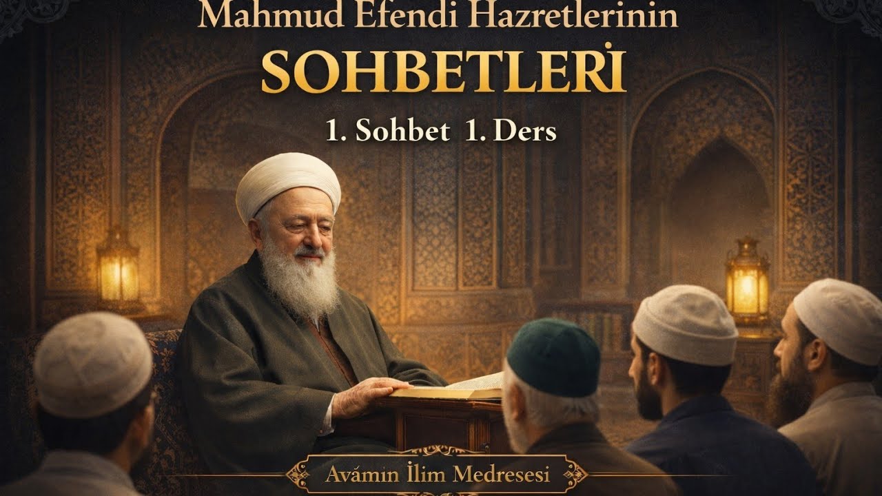 Sohbetler | 1.Sohbet (1.Ders): Marifetullah hazinesini işit ki Cehâletten geçesin
