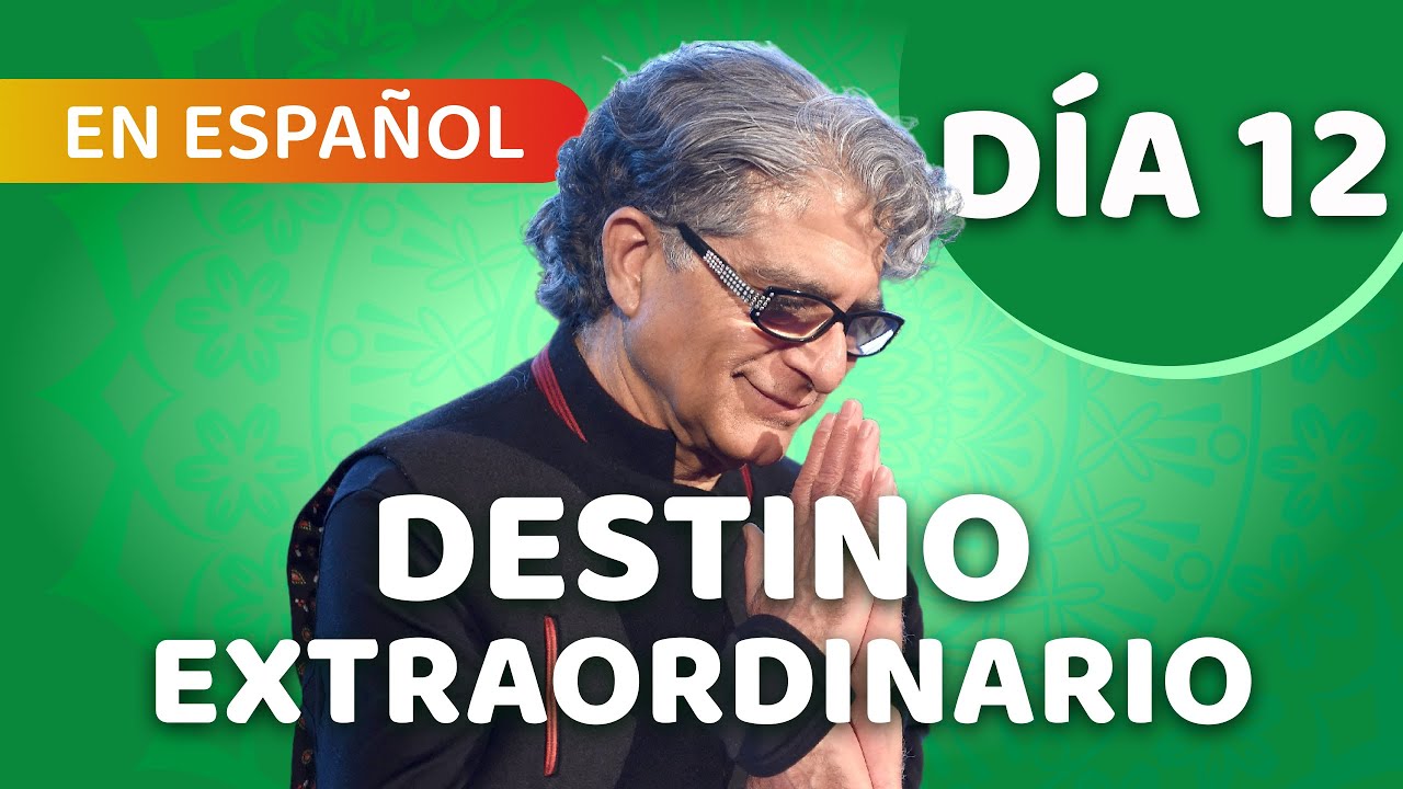 🧘‍♂️ Día 12 - Meditación Guiada - DESTINO EXTRAORDINARIO con Deepak Chopra