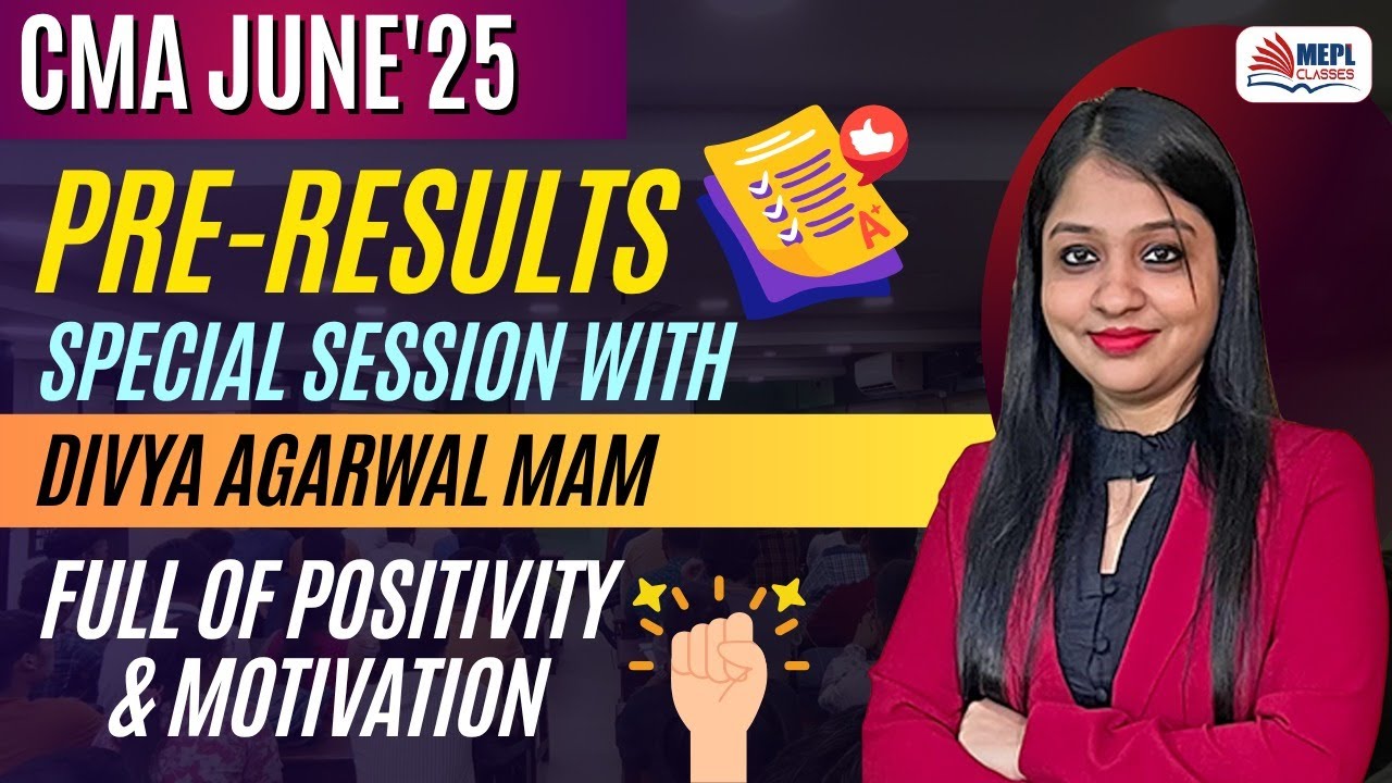CMA June'25 | PRE-RESULTS Special Session ▶️With Divya Agarwal Mam | MEPL Classes