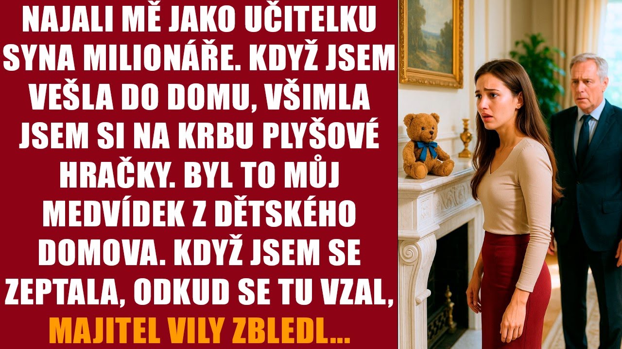 Najali mě jako učitelku syna milionáře. Když jsem vešla do domu, všimla jsem si na krbu plyšové...