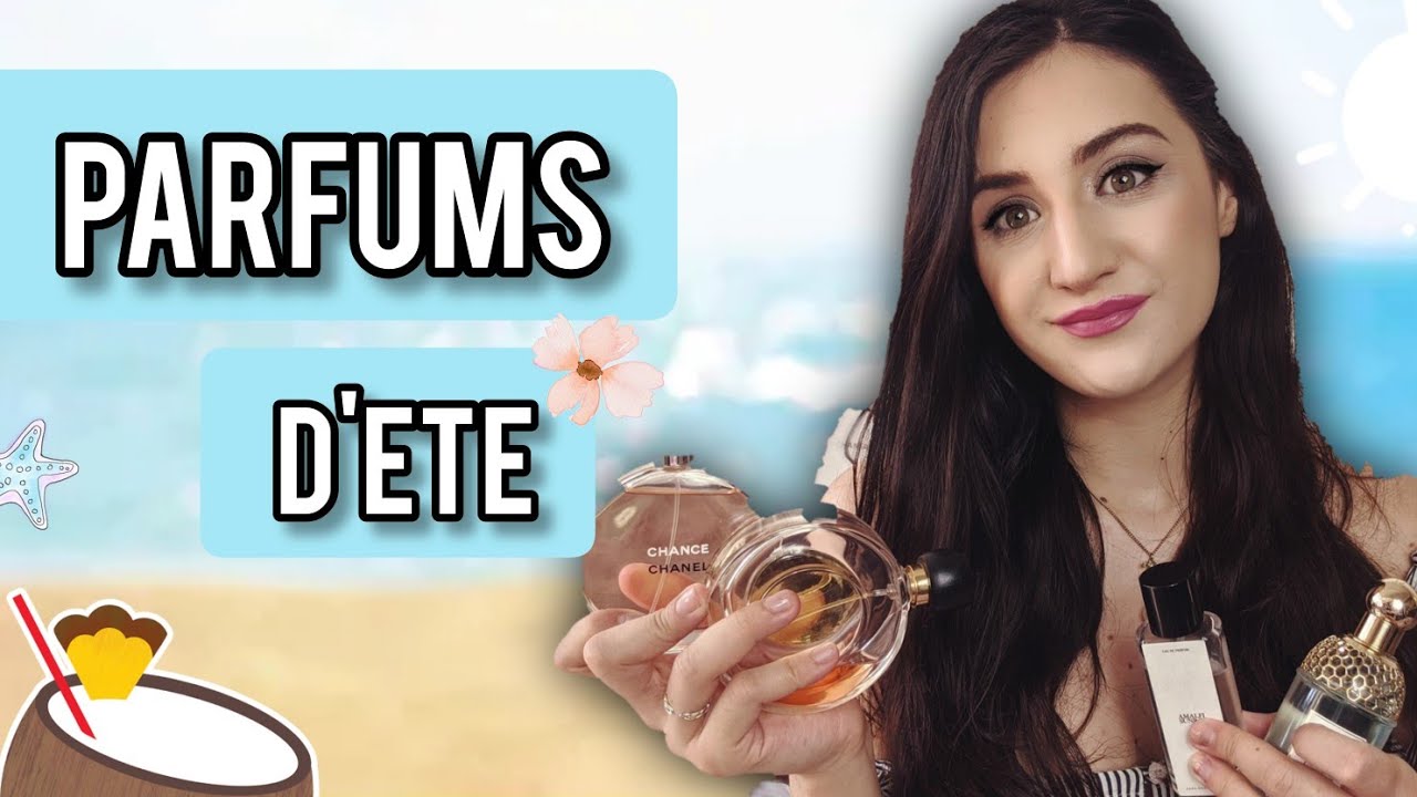 🇫🇷 Mon TOP 10 PARFUMS D'ETE de ma collection !