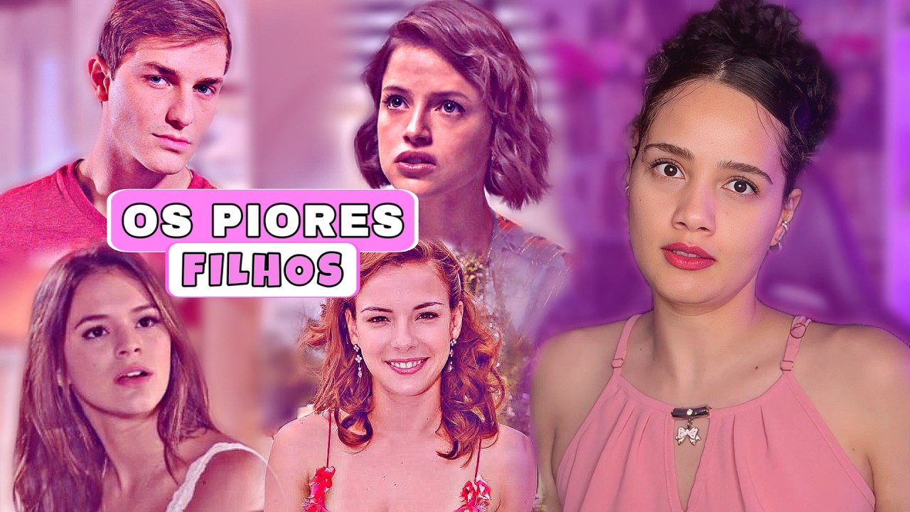OS PIORES FILHOS DAS NOVELAS