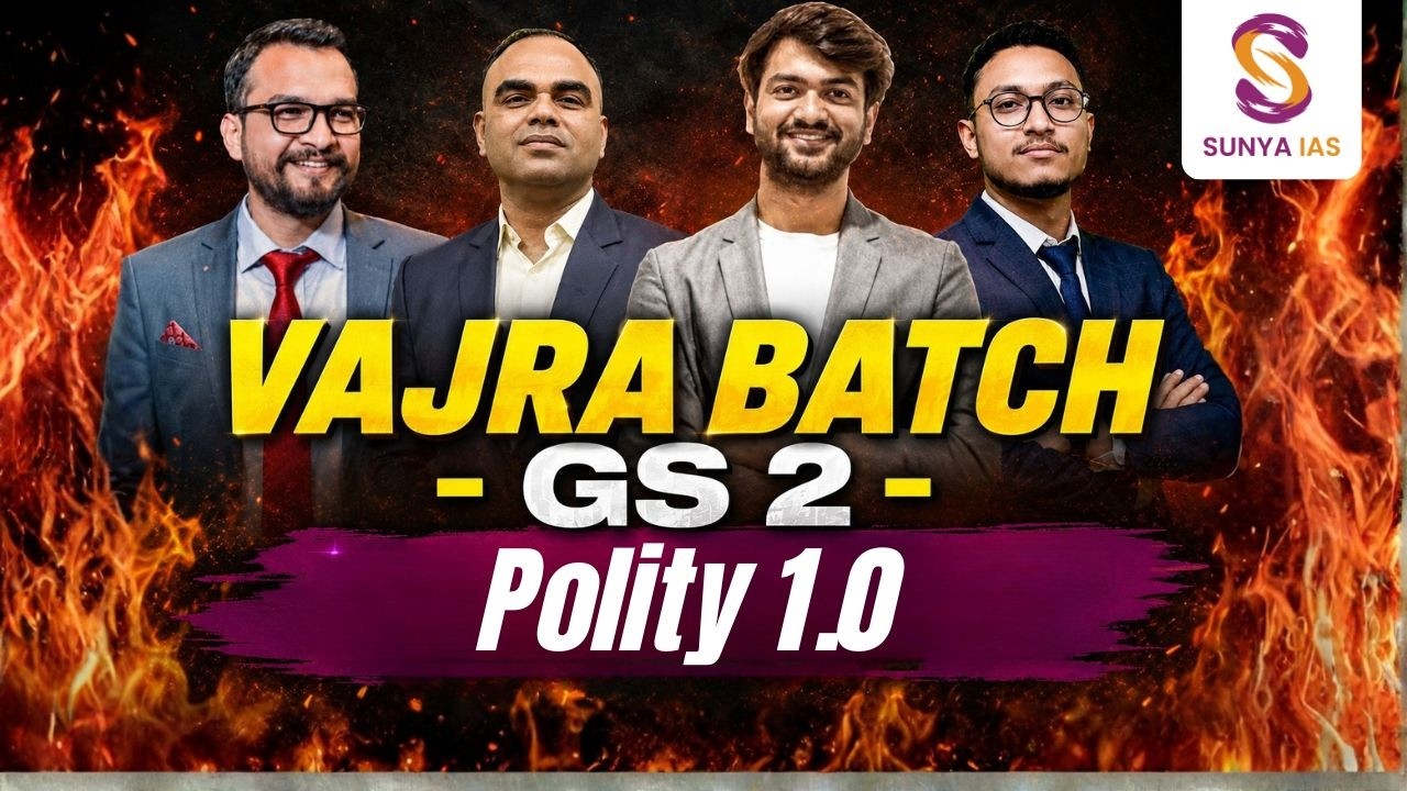 VAJRA BATCH - GS 2 - Polity  | UPSC CSE | SUNYA IAS
