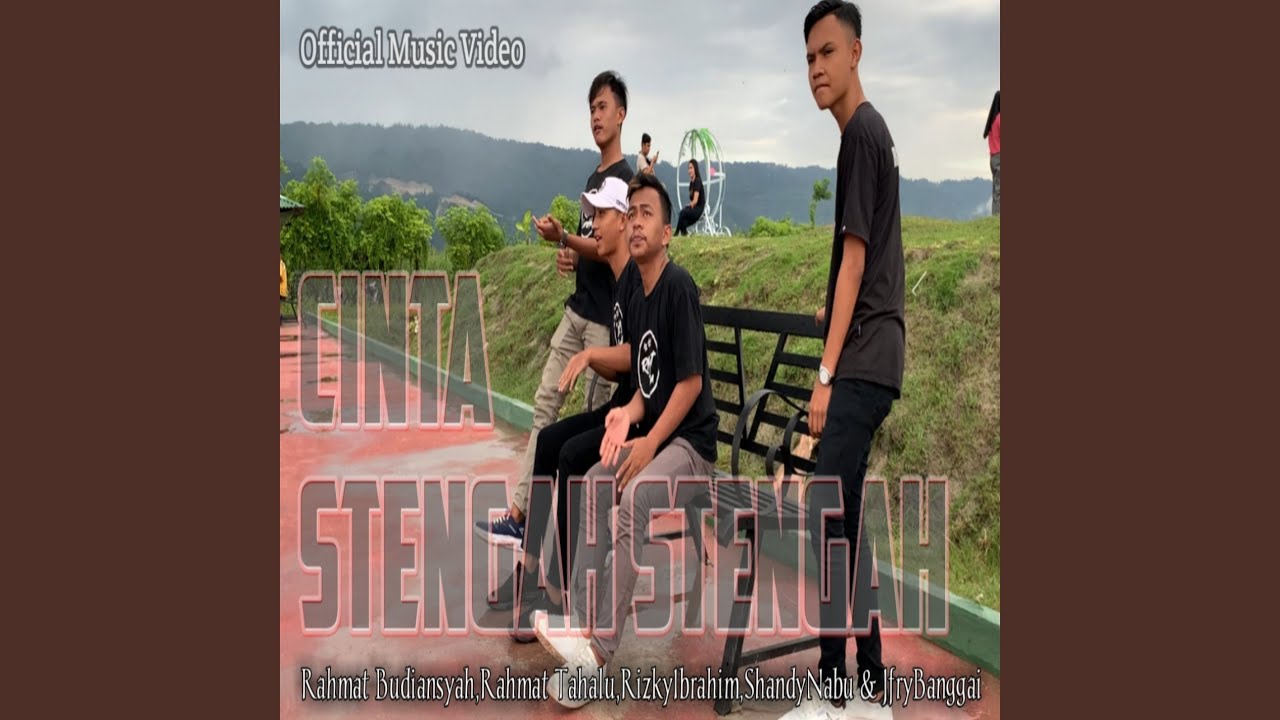 Cinta Stengah Stengah (feat. Rahmat Budiansyah, Rizky Ibrahim, Shandy Nabu & Jefry Banggai)