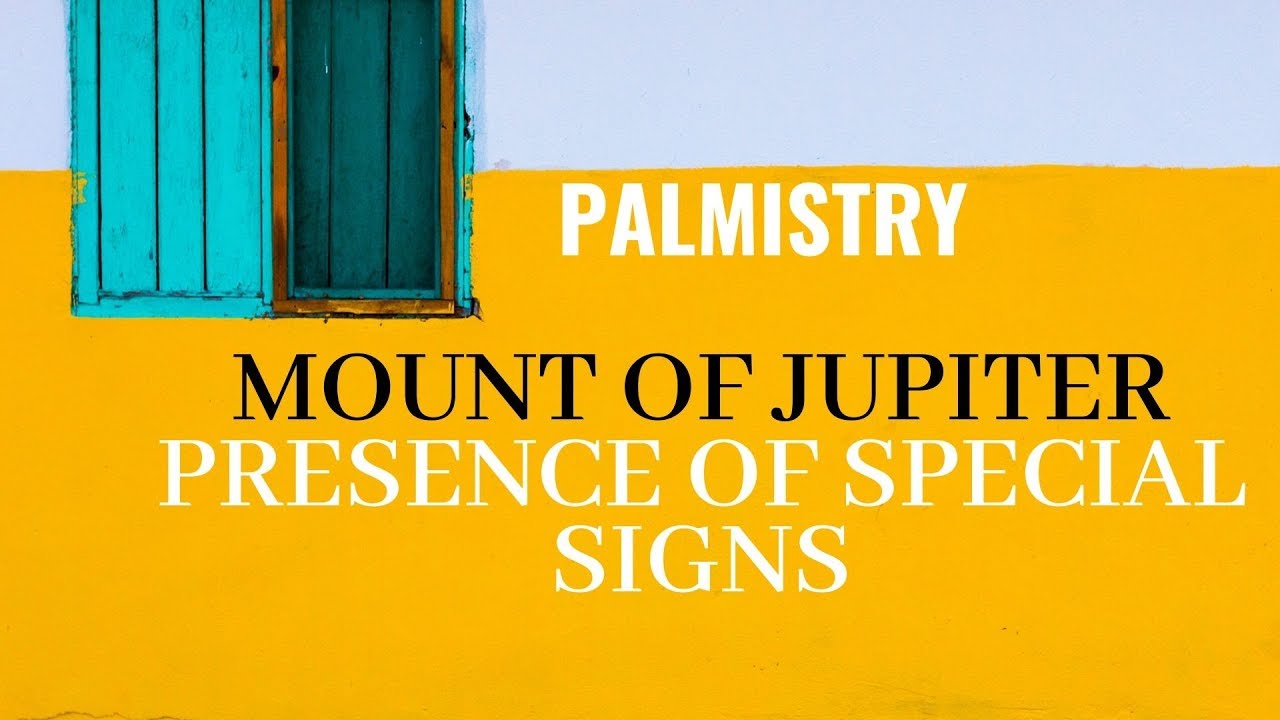 MOUNT OF JUPITER - PRESENCE OF SPECIAL SIGNS
