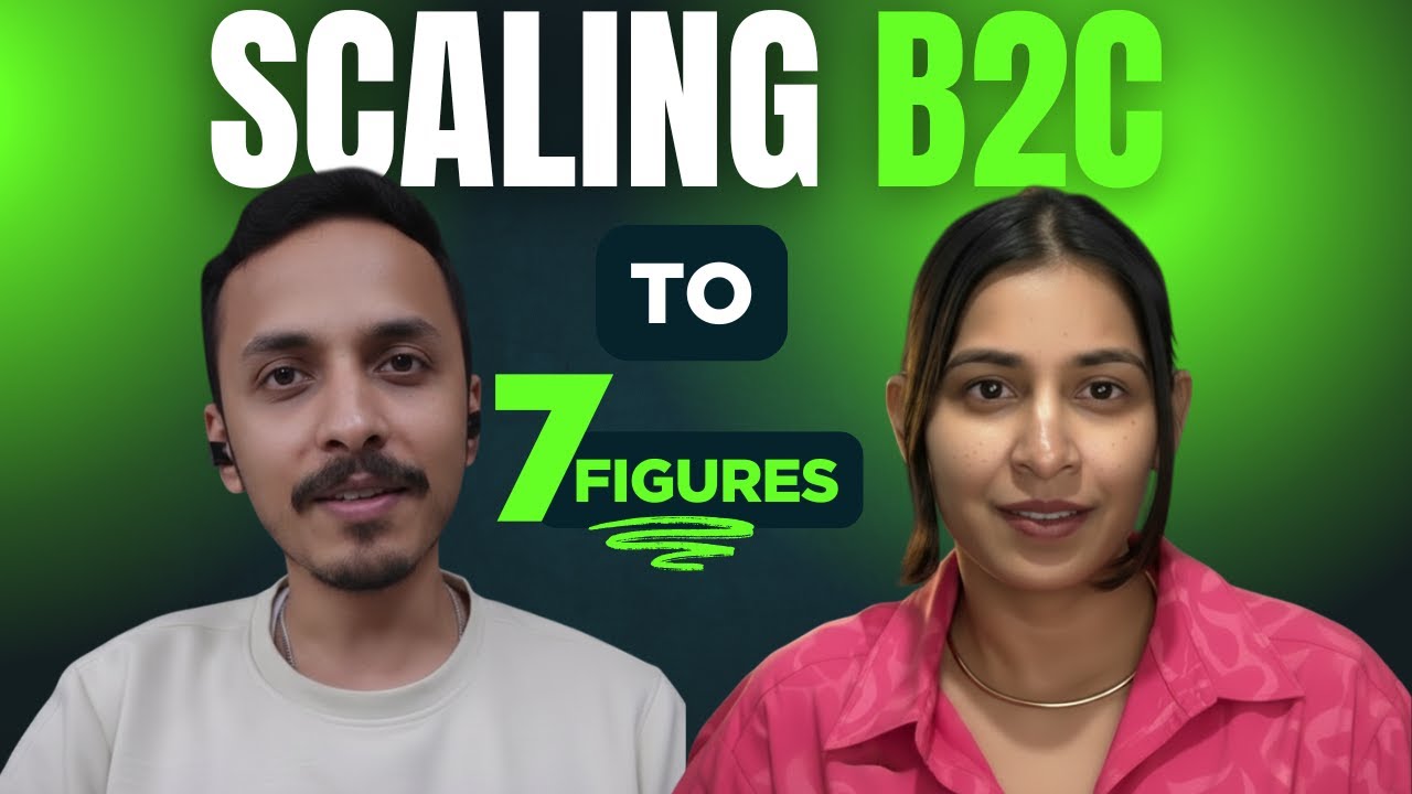 How To Build B2C Brand In INDIA : The Numbers, Mistakes & Lessons That Matter