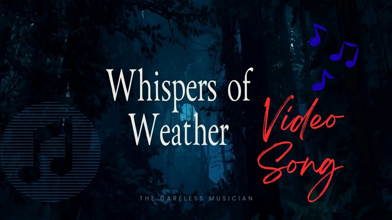 Whispers of Weather Video Song 🎶🎶🎶  #NewMusic #MusicRelease #IndieMusic #MusicalJourney
