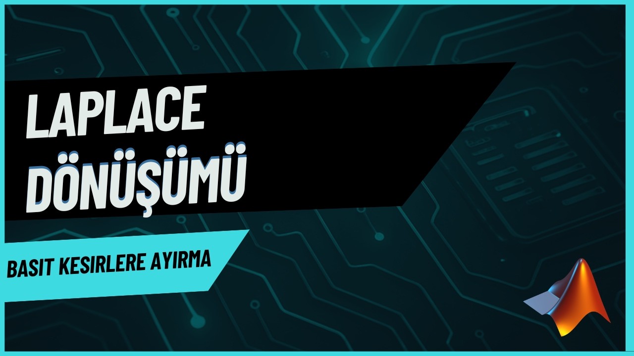 02 - Laplace Dönüşümü - Basit Kesirler