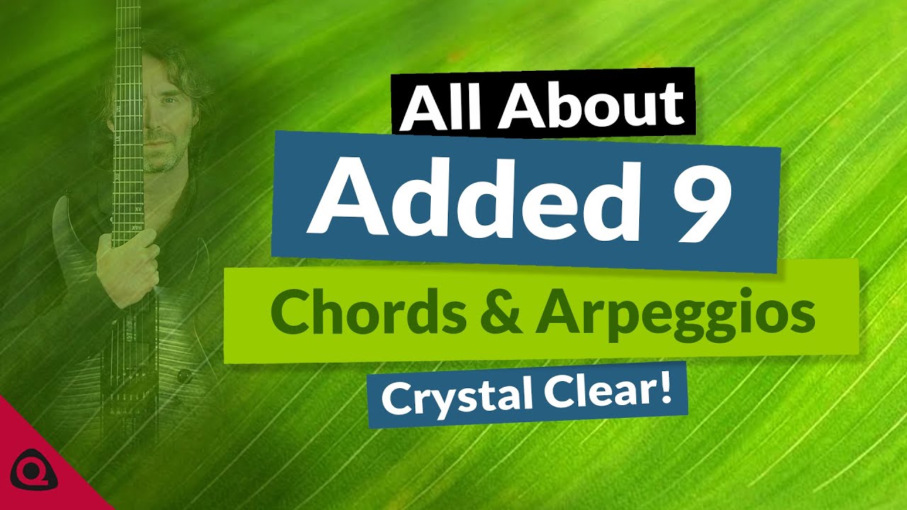 Instant Level Up! with ADDED 9 CHORDS & ARPEGGIOS – Crystal Clear Tutorial