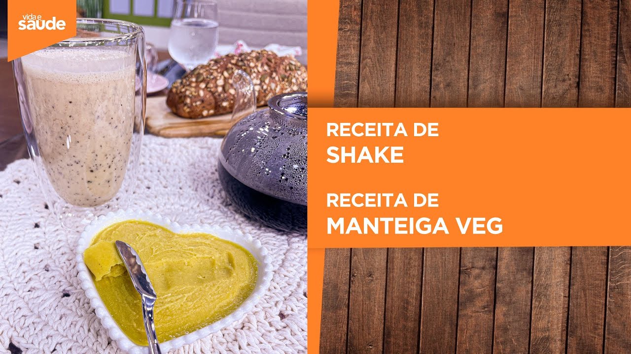Terça na Cozinha: Café da manhã saudável - Shake e Manteiga veg (17/10/23)