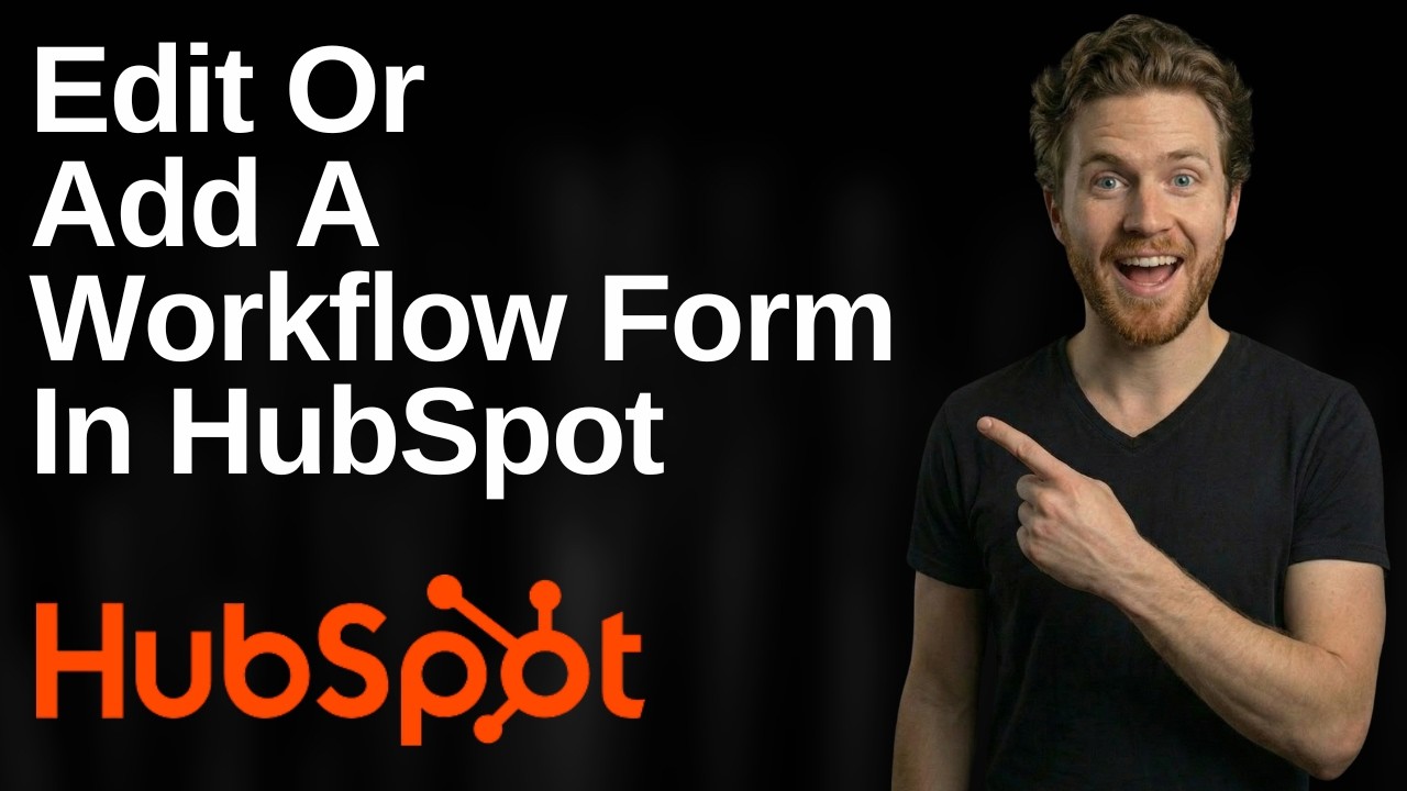 How To Edit Or Add A Workflow Form In HubSpot (2026 Easy Guide)