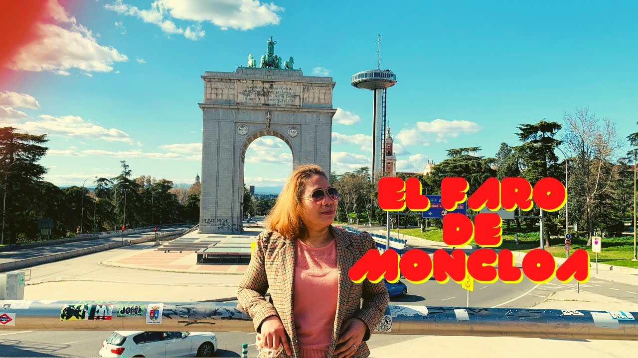 El Faro and Moncloa District (Part 1)