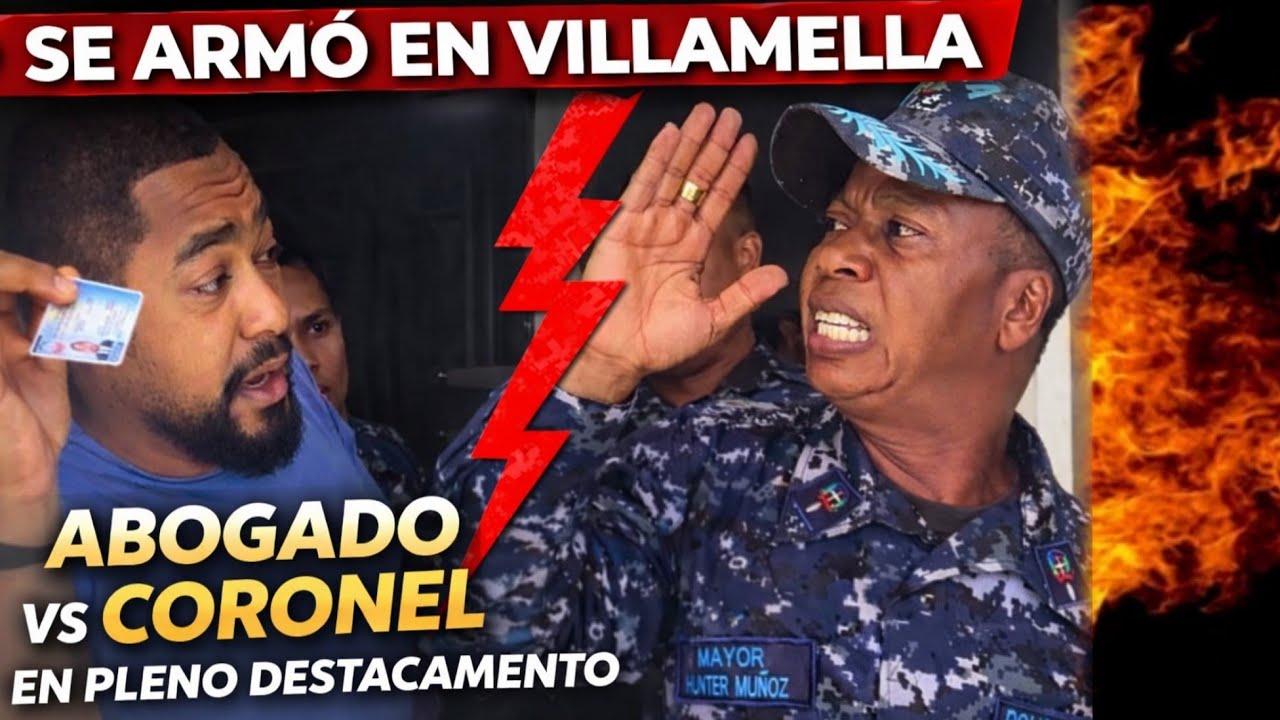 SE ARMÓ EN VILLA MELLA: ABOGADO Y CORONEL DE LA POLICÍA NACIONAL SE ENFRENTAN EN PLENO DESTACAMENTO 